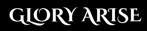 GLORY ARISE